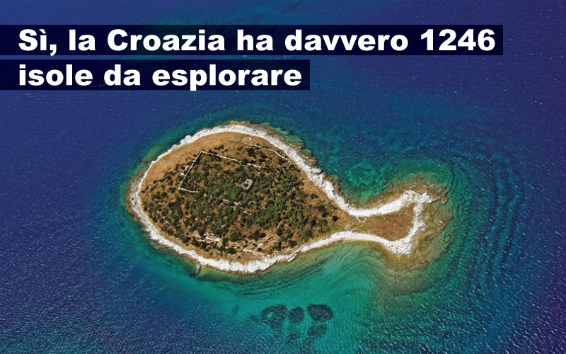 Si, la Croazia ha davvero 1246 isole da esplorare