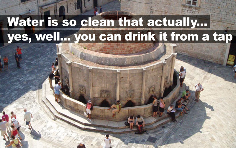 Water is so clean that actually... yes, well..you can drink it from a tap